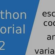 Python Tutorial 2 Escape Codes And Variables