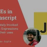 IIFEs And Their Use In Javascript