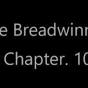 Breadwinner Ch 10