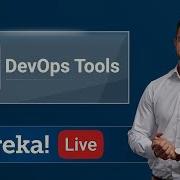 Introduction To DevOps Tools DevOps Tutorial DevOps Training Edureka DevOps Live