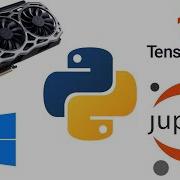 How To Use Your GPU For Machine Learning On Windows With Jupyter Notebook And Tensorflow