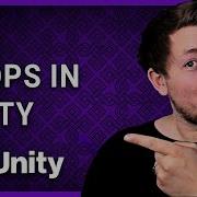 8 LOOPS IN UNITY WITH EXAMPLES Unity For Beginners Unity Tutorial