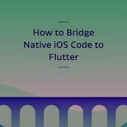 How To Bridge Native IOS Code To Flutter PSPDFKit Tutorials