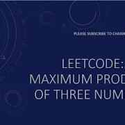 Leetcode 628 Maximum Product Of Three Numbers