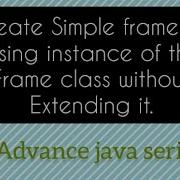 Create A Simple Frame Using Instance Of The Frame Class AWT Java Advance Java Series 2