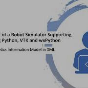 Tutorial 2 Prepare Robot OPC UA Information Model XML For Python VTK Robot Simulator Development