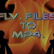 HOW TO CONVERT FLV FILES TO MP4 FILES