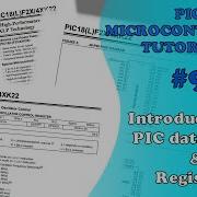 PIC MCU TUTORIALS 9 Introduction To PIC Datasheets Registers Absolute Beginner