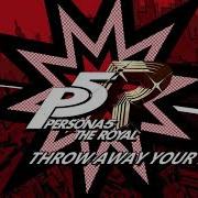 Throw Away Your Mask Persona 5 The Royal