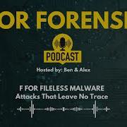 Episode 3 F For Fileless Malware Attacks That Leave No Trace