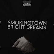 Smoking Town Bright Dreams Offical Audio