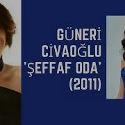 GÜNERİ CİVAOĞLU ŞEFFAF ODA 2011 Konuk Ebru Gündeş