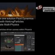 PhoenixFD4 ThinkingParticles6 Multi Physics Fluid Dynamics Double The Power Double The Support