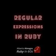 Regular Expressions In Ruby Ruby In 60s