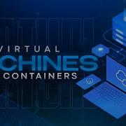 Containers Vs VMs What S The Difference