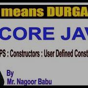 Java Tutorials OOPS Constructors User Defined Constructors Part 1 By Nagoor Babu