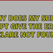 Why Does My Shell Script Give The Error Declare Not Found 4 Solutions