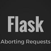 How To Abort Requests In Flask Using HTTP Status Codes