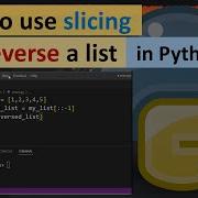 How To Use Slicing To Reverse A List In Python