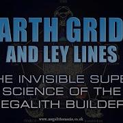 Earth Grids And Ley Lines The Invisible Super Science Of The Megalith Builders Megalithomania