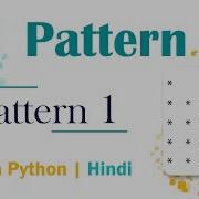 Pattern 1 Module Basics Of Programming In Hindi Python Video 1