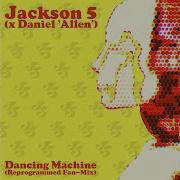 Jackson 5 X Daniel Allen Dancing Machine Reprogrammed Fan Mix