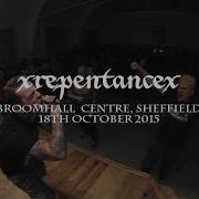 X REPENTANCE X FULL SET Broomhall Centre Sheffield