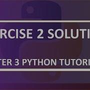 Chapter 3 Exercise 2 Solution Python Tutorial 46