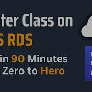 AWS Relational Database Service RDS Masterclass AWS RDS Full Course RDS Zero To Hero AWS Demo