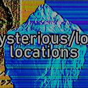 The Mysterious Lost Locations Iceberg