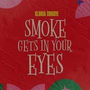 Gloria Groove Smoke Gets In Your Eyes