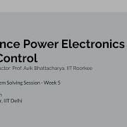 NPTEL Advance Power Electronics And Control Problem Solving Session Week 5