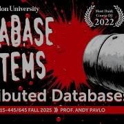 24 Distributed Databases Pt 2 CMU Intro To Database Systems