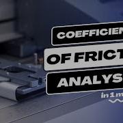 Coefficient Of Friction Analysis In One Minute