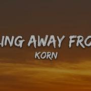 Korn Falling Away From Me Lyrics