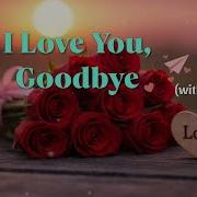 I Love You Goodbye Official Lyrics