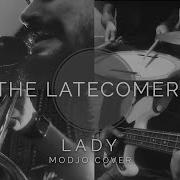 The Latecomers Lady Modjo Cover