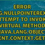 Attempt To Invoke Virtual Method Java Lang Object Android Content Context GetSystemService