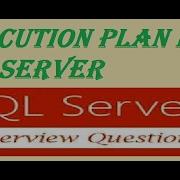 Sql Query Optimization By Using SQL Server Query Execution Plan