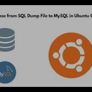 Import Database From SQL Dump File To MySQL In Ubuntu Command Line