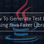 Как сгенерировать тестовые данные с помощью библиотеки Java Faker Java Faker API