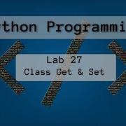 2022 Spring Intro To Python Lab 27 Class Getters And Setters Two Ways