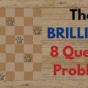The BRILLIANT 8 Queens Problem