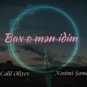 Nesimi Şamaxılı Ft Celil Eliyev Bax O Men İdim 2024 Remix Ayxan Deniz