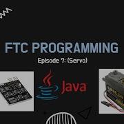 FTC Programming Tutorial Episode 7 Servos