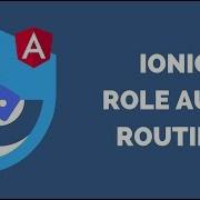 How To Implement Ionic 4 Role Based Authentication Routing