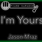 I M Yours HIGHER 3 Jason Mraz Piano Karaoke Instrumental