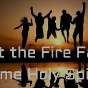 Let The Fire Fall V2 By George Misulia Copyrights 1993 Crossroads Music