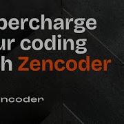 Supercharge Your Coding With Zencoder
