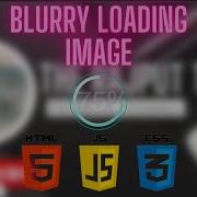Blurry Loading Image HTML CSS JavaScript